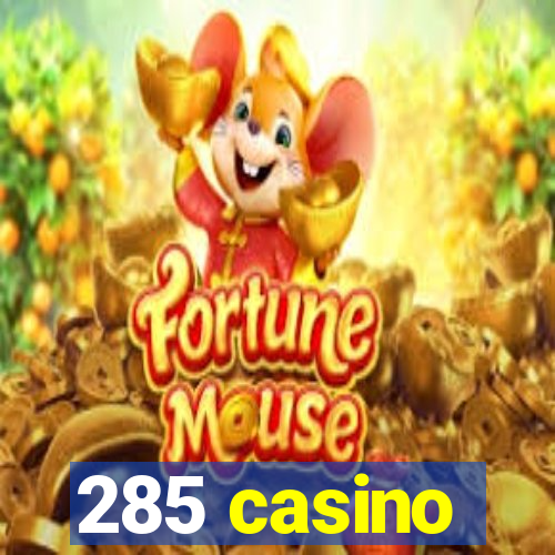 285 casino
