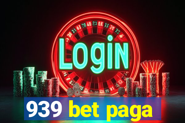 939 bet paga