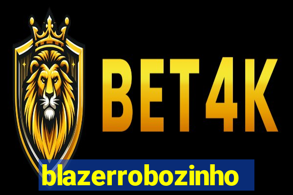 blazerrobozinho
