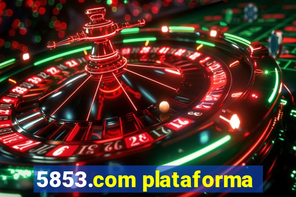 5853.com plataforma