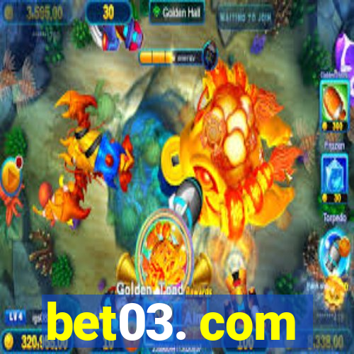 bet03. com