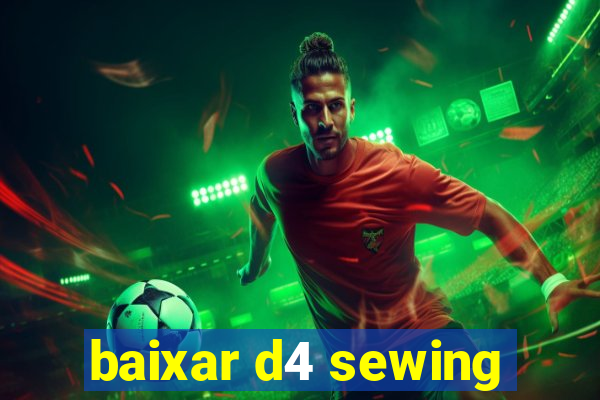 baixar d4 sewing