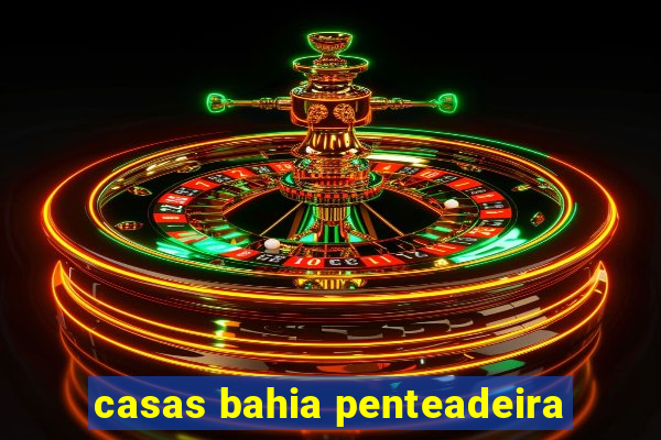 casas bahia penteadeira
