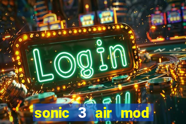 sonic 3 air mod extra slot shadow