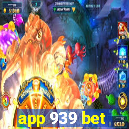 app 939 bet