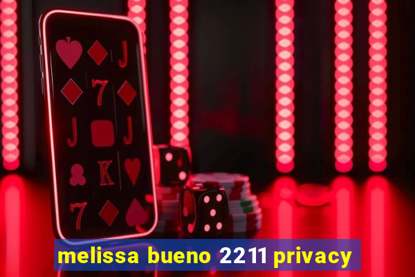 melissa bueno 2211 privacy