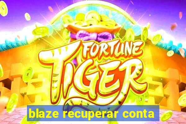blaze recuperar conta