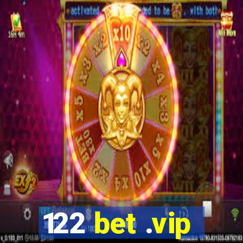 122 bet .vip