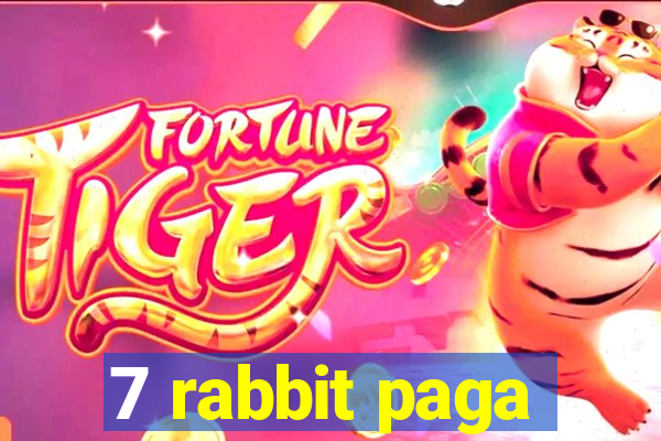 7 rabbit paga