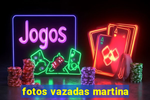 fotos vazadas martina
