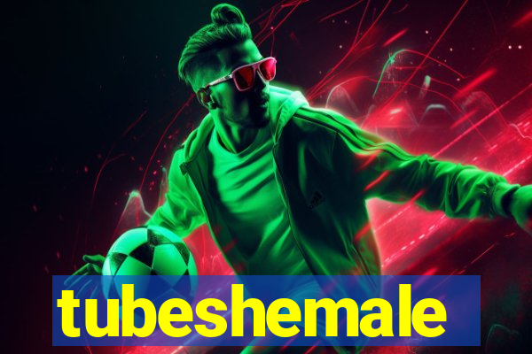 tubeshemale