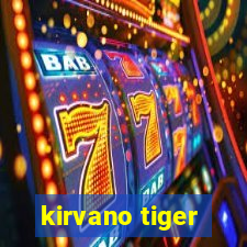 kirvano tiger