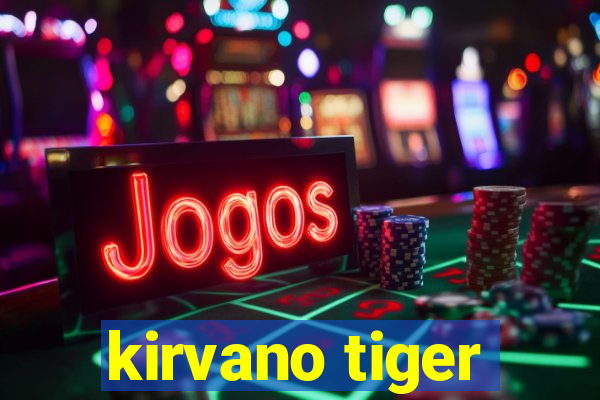 kirvano tiger