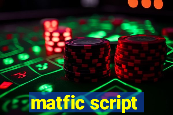 matfic script