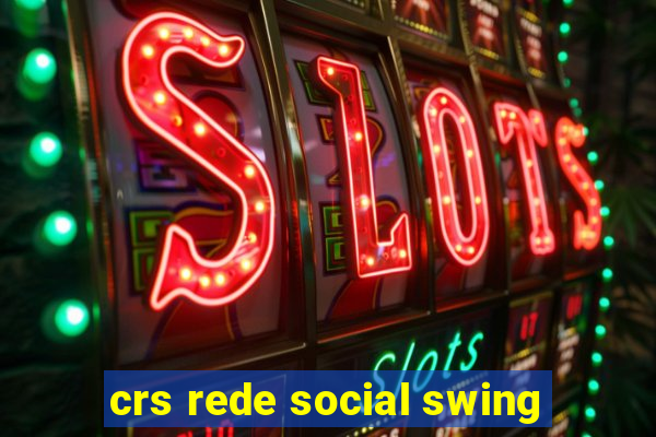 crs rede social swing
