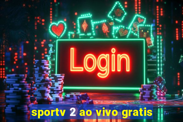 sportv 2 ao vivo gratis