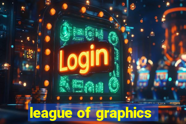 league of graphics