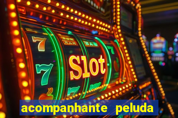 acompanhante peluda em sp