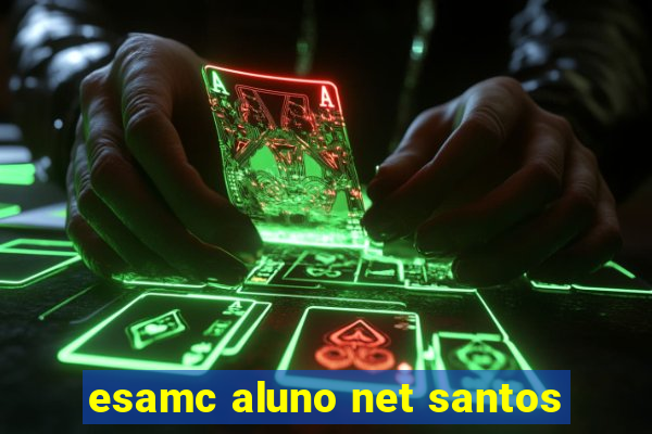 esamc aluno net santos