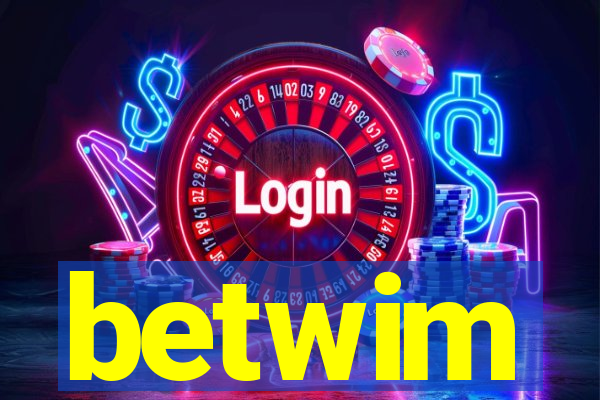 betwim