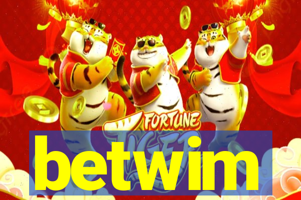 betwim