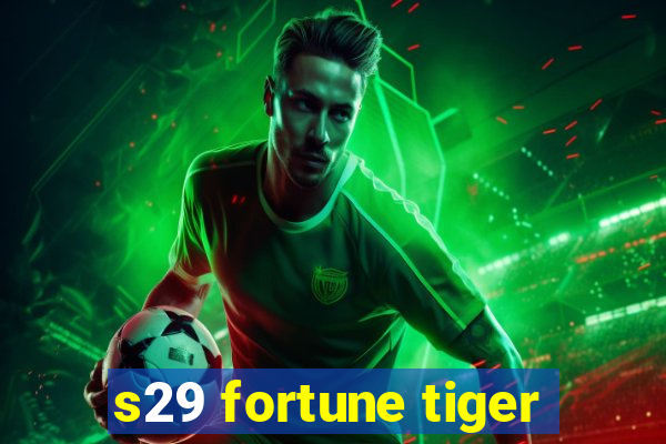 s29 fortune tiger