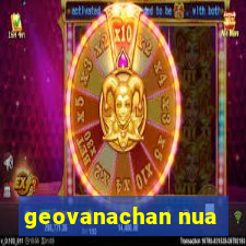 geovanachan nua