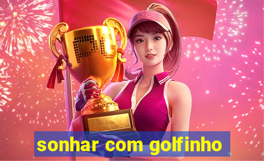 sonhar com golfinho