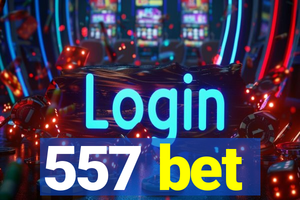 557 bet