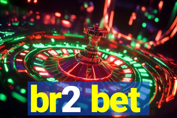 br2 bet