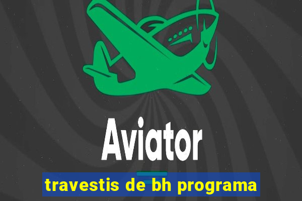 travestis de bh programa