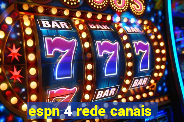 espn 4 rede canais