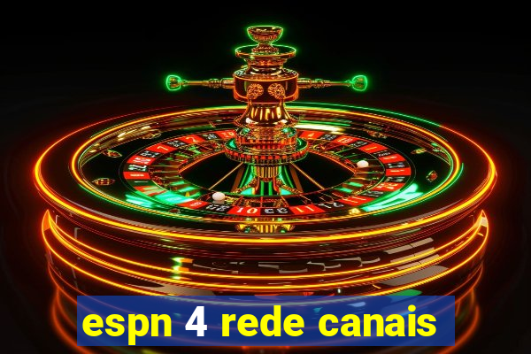 espn 4 rede canais