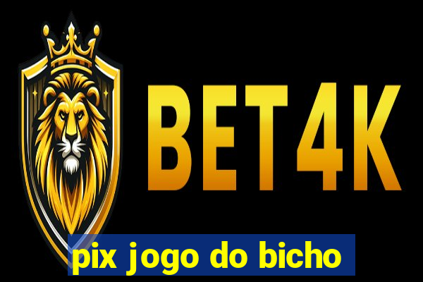 pix jogo do bicho