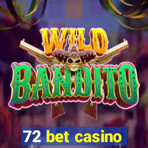 72 bet casino