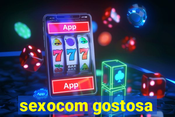 sexocom gostosa