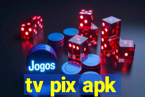 tv pix apk