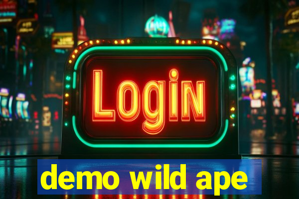 demo wild ape