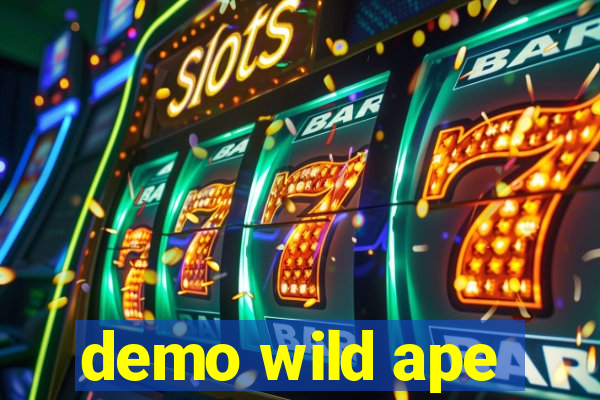 demo wild ape