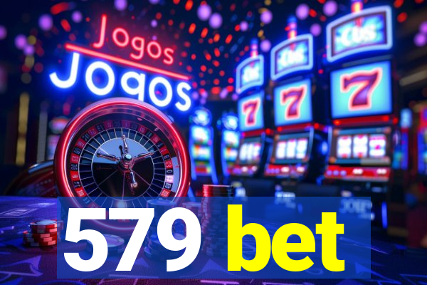 579 bet