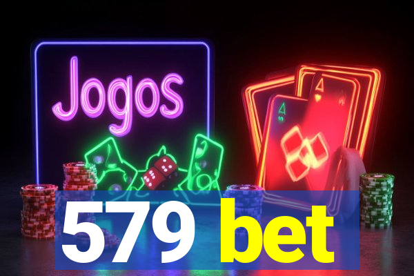 579 bet