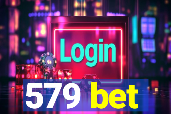 579 bet