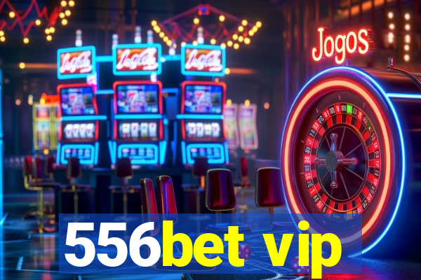 556bet vip