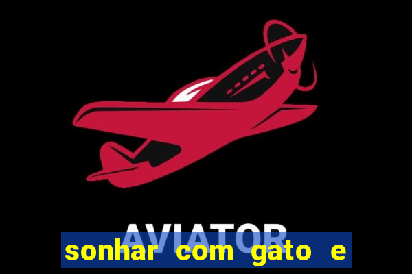 sonhar com gato e cachorro jogo do bicho