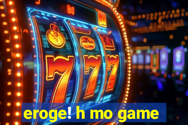 eroge! h mo game