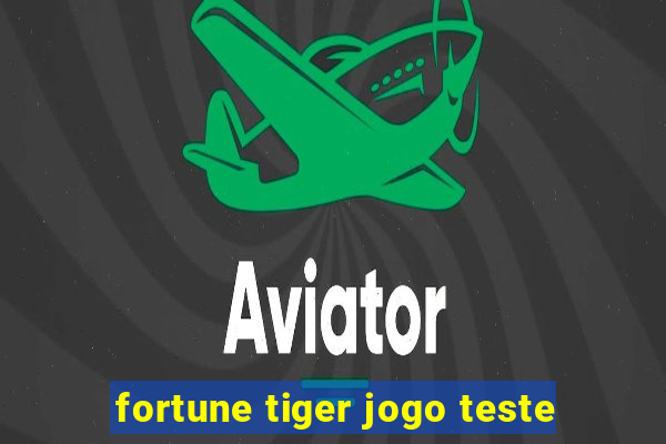 fortune tiger jogo teste