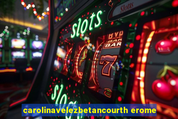 carolinavelezbetancourth erome