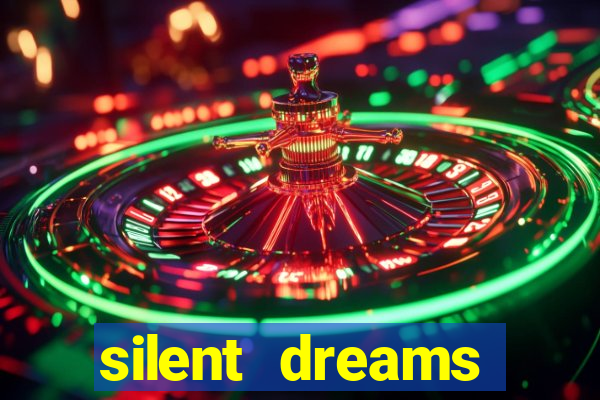 silent dreams reclame aqui