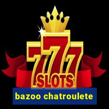 bazoo chatroulete