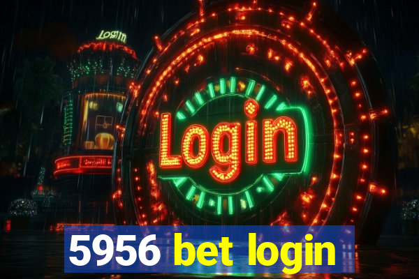 5956 bet login